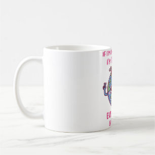 Cute Planet Earth Funny Message Coffee Mug
