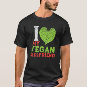 Cute Plant Based Vegan Couple I Love My Vegan Girl T-Shirt