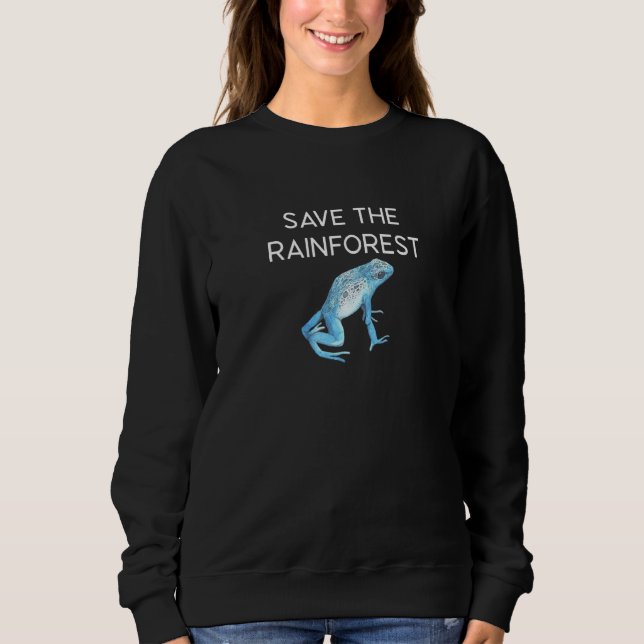 Cute Poison Dart Frog Save The Rainforest Sweatshirt (Front)
