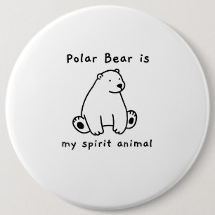 Cute Polar Bear Is My Spirit Animal Bear Lover 6 Cm Round Badge