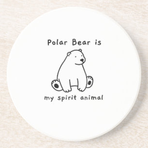Cute Polar Bear Is My Spirit Animal Bear Lover Coaster