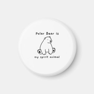 Cute Polar Bear Is My Spirit Animal Bear Lover Magnet