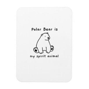 Cute Polar Bear Is My Spirit Animal Bear Lover Magnet