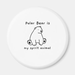 Cute Polar Bear Is My Spirit Animal Bear Lover Magnet
