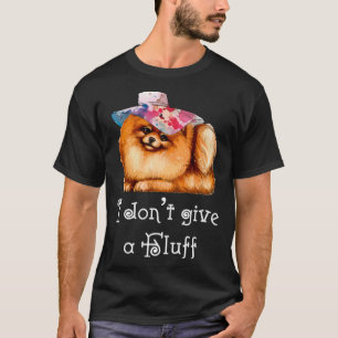 Cute Pomeranian Pom I do not give a Fluff T-Shirt