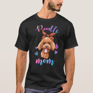 Cute Poodle Dog Mum Mama Puppy Mother T-Shirt