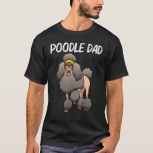 Cute Poodle For Dad Men Poodle Owner Pet Dog T-Shirt