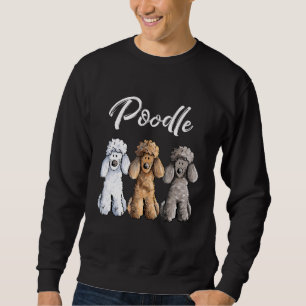 Cute Poodle I Caniche Puppy Dogs  Women Girl Sweatshirt