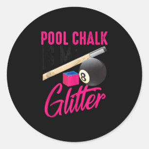 Cute Pool Chalk Is My Funny Billiard Players Game Classic Round Sticker