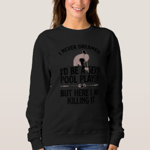 Cute Pool Player For Men Women Billiards 8 Ball Pl Sweatshirt