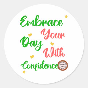 Cute positive motivational gift for all Classic Round Sticker