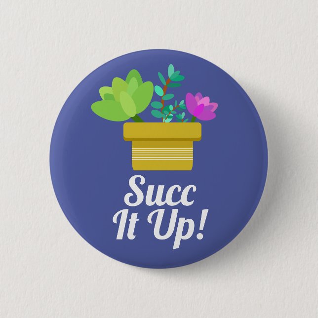 Cute Potted Succulents Succ It Up 6 Cm Round Badge (Front)
