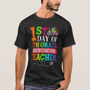 Cute Pray For My Teacher First Day Of 7th Grade T-Shirt