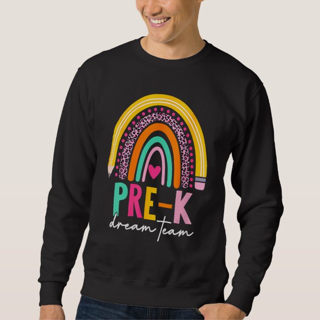 Cute Pre K Dream Team Back To School Teacher Kids  Sweatshirt (Front)