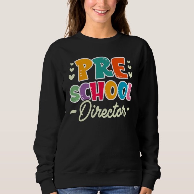 Cute Preschool Director Appreciation Sweatshirt (Front)