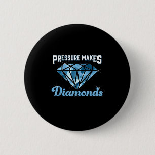Cute Pressure Makes Diamonds Motivational Inspirin 6 Cm Round Badge