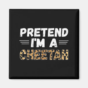 Cute Pretend Im A Cheetah Funny Halloween Magnet