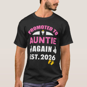 Cute Promoted To Aunt Again 2026 Funny Auntie Agai T-Shirt