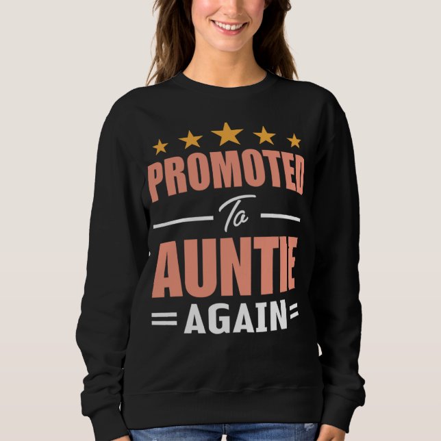 Cute Promoted To Auntie Again   Going To Be Aunt A Sweatshirt (Front)