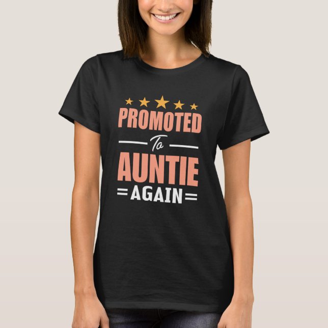 Cute Promoted To Auntie Again  Going To Be Aunt Ag T-Shirt (Front)
