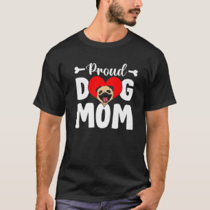Cute Proud Pug Dog Mum Funny Mother's Day T-Shirt