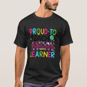 Cute Proud to Teach Multilingual Learner ESL Engli T-Shirt