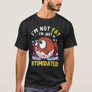 Cute Puffer Fish Funny Aquarium Intimidated Puffer T-Shirt