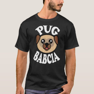 Cute Pug Babcia T-Shirt