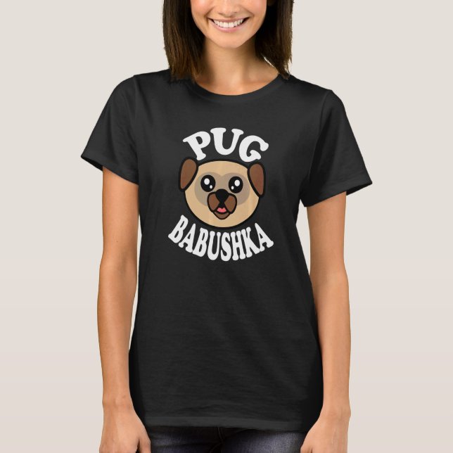 Cute Pug Babushka T-Shirt (Front)