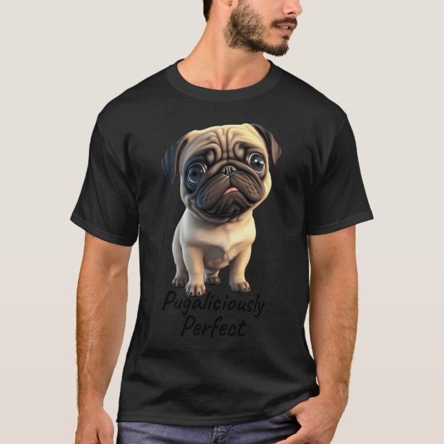Cute Pug calling himself perfect T-Shirt (Front)