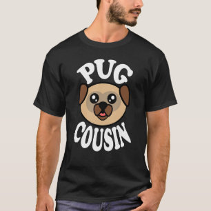 Cute Pug Cousin T-Shirt