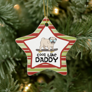 Cute Pug Dog Cool Like Daddy Christmas Ceramic Ornament