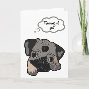 Cute Pug Dog Thinking of You Card