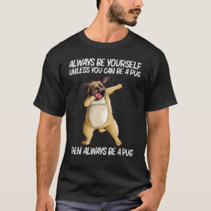 Cute Pug For Men Women Pug Dog Dabbing Pet Dab An T-Shirt