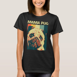 Cute Pug For Women Mum Pet Dog Puppy Breed Pug 1 T-Shirt