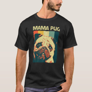 Cute Pug For Women Mum Pet Dog Puppy Breed Pug T-Shirt