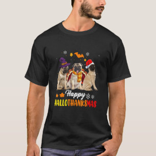 Cute Pug Hallothanksmas Halloween Thanksgiving Xma T-Shirt