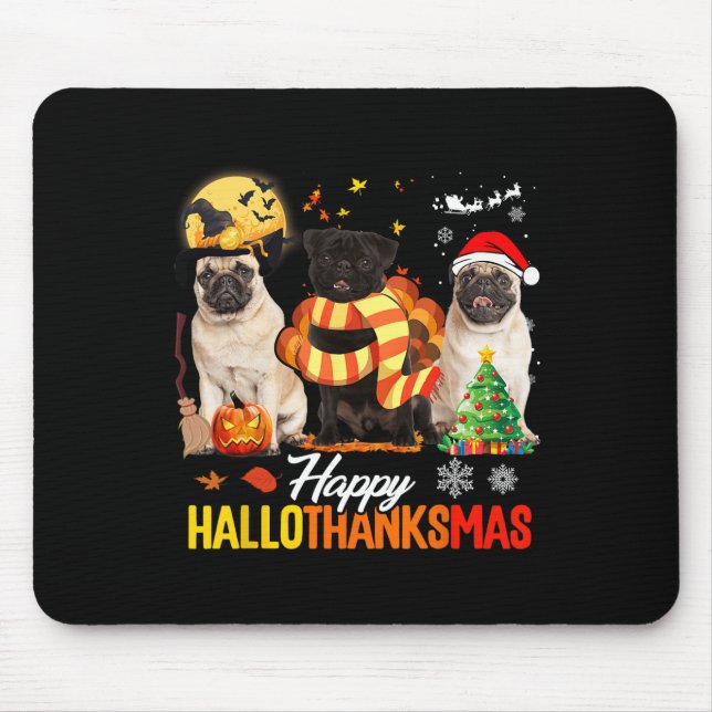Cute Pug Happy Hallothanksmas Halloween Thanksgivi Mouse Pad (Front)