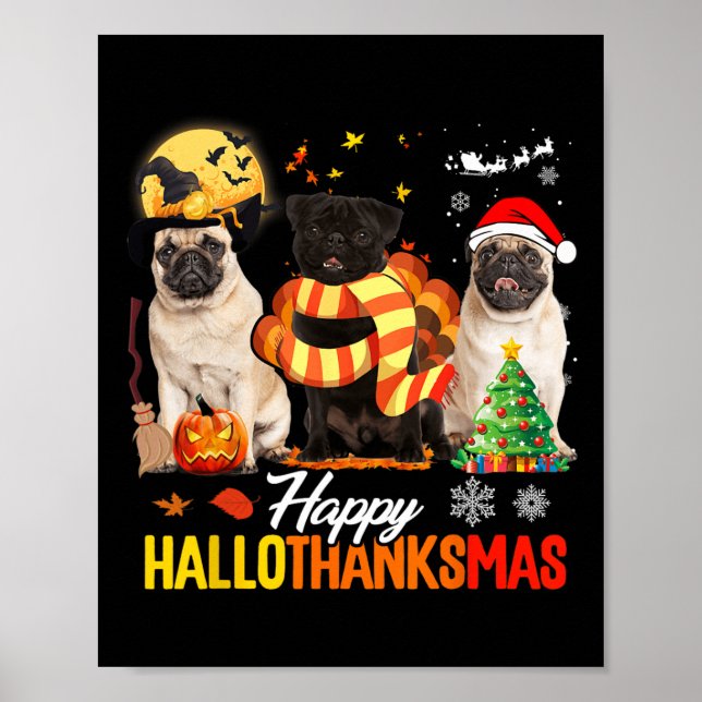 Cute Pug Happy Hallothanksmas Halloween Thanksgivi Poster (Front)