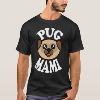 Cute Pug Mami T-Shirt