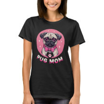 Cute Pug Mum Dog Lover