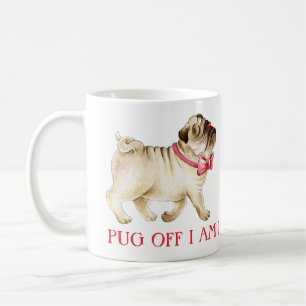 Cute pug off I am having my coffee dog watercolor Mug