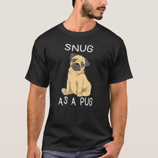 Cute pug pajama - snug as a pug shirt (Front)