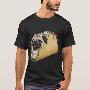 Cute Pug Taco - Funny Pug T-Shirt