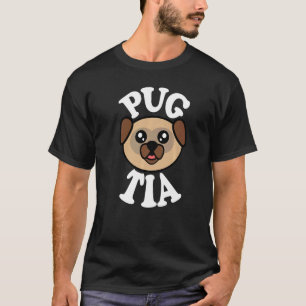 Cute Pug Tia   T-Shirt