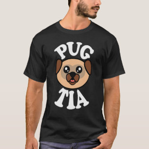 Cute Pug Tia T-Shirt