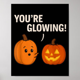 Cute Pumpkin Compliment _ Glowing Halloween Design Poster