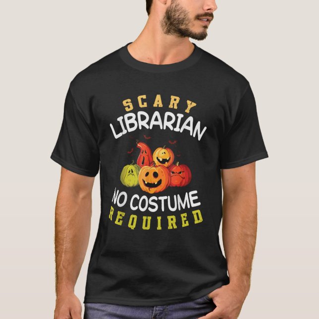 Cute Pumpkins Halloween Scary Librarian No Costume T-Shirt (Front)