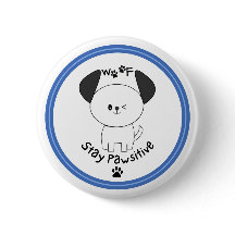 Cute pup "Stay Pawsitive" white button pin