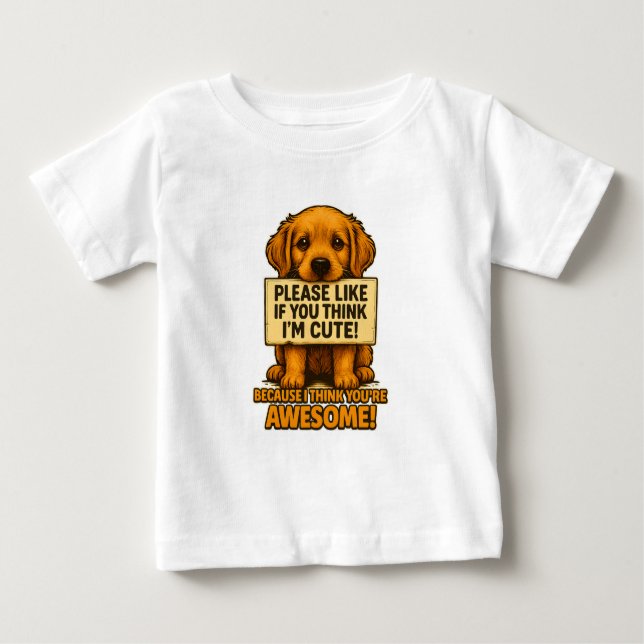 Cute Puppy, Funny Dog Lover Quote Baby T-Shirt (Front)
